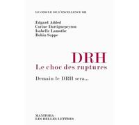 DRH, le choc des ruptures Demain le DRH sera... - Edgard Added - Manitoba - broché - Etude