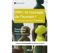 DRH : le courage de l'humain !: Un nouveau cap pour l'entreprise. Préface de Carole Montillet, championne olympique