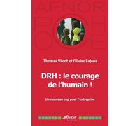 DRH : le courage de l'humain !: Un nouveau cap pour l'entreprise