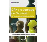 DRH : le courage de l'humain !: Un nouveau cap pour l'entreprise. Préface de Carole Montillet, championne olympique