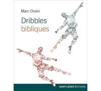 Dribbles bibliques - Marc Cholin - Saint-Leger Eds - broché - Essai