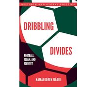 Dribbling Divides: Football, Islam, and Identity