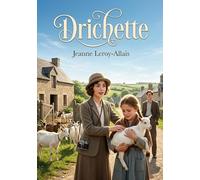 Drichette: Une chronique rurale touchante signée Jeanne Leroy Allais, où l'innocence et les épreuves forgent le caractère d'une jeune fille dans le cadre pittoresque de la Normandie.