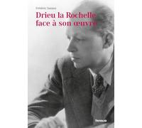 Drieu la Rochelle face à son oeuvre