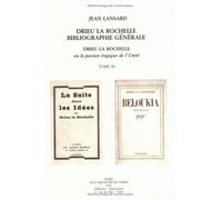 Drieu La Rochelle, Ou La Passion Tragique De L'unité - Tome 3 : Bibliographie Générale
