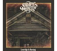 Drift Mouth - Loveridge Is Burning