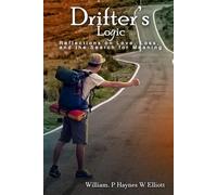 Drifter's Logic: Reflections on Love, Loss, and the Search for Meaning