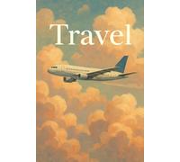Drifting Above Horizons: A Visual Journey Through Skies, Dreams, and Stillness - For Travelers, Dreamers, and the Souls Who Long to Fly