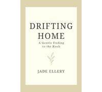 Drifting Home: Letting go of urgency and learning to move gently with your life again