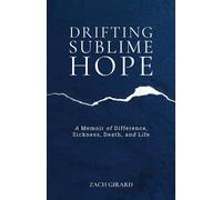 Drifting Sublime Hope A Memoir of Difference, Sickness, Death, and Life - Zach Girard - Atmosphere Press - ebook (ePub) - Livre