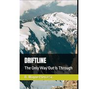 DRIFTLINE: The Only Way Out Is Through