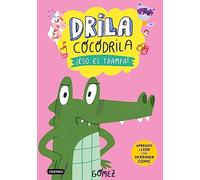 Drila Cocodrila 3. ¡Eso es trampa! Aprendo a leer