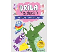 Drila Cocodrila 8. Un secret supersecret: En lletra MAJÚSCULA per aprendre a llegir (llibres per a nens a partir de 5 anys)