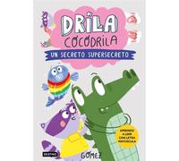 Drila Cocodrila 8. Un secreto supersecreto - Andrés Alberto Gomez - Destino Infantil & Juvenil - ebook (ePub) - Livre