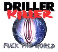 Driller Killer - Fuck the World [Vinyl LP]