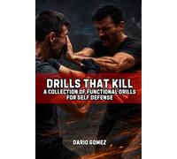 Drills That Kill: A Collection of Functional Drills For Self Defense