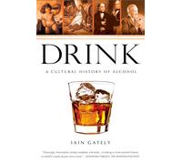 Drink: A Cultural History of Alcohol