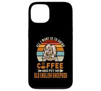 Drink Coffee and Pet My Old English Sheepdog Puppy Lover Coque pour iPhone 13