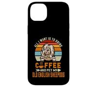 Drink Coffee and Pet My Old English Sheepdog Puppy Lover Coque pour iPhone 14 Plus