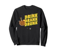 Drink Drank Drunk (Déclaration Amusante sur Une soirée Autour d'un Verre) Sweatshirt