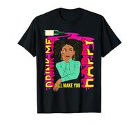 Drink Me I'll Make You Happy Wine Lovers Funny Drinking Fun T-Shirt