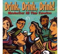 Oktoberfest Singers and Orchestra - Drink Oktoberfest All Time Favorites