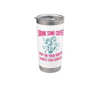 Drink Some Coffee Put On Your Boots & Handle Your Bidness Gobelet isotherme en acier inoxydable double paroi