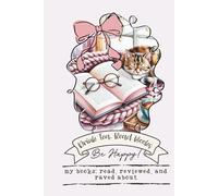 Drink Tea, Read Books, Be Happy: A Reading Journal for Book Lovers for Reviews and to Track your Favorite Novels