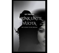 Drink Until Vuota: Not Afraid to be Enough