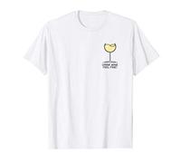 Drink Wine feel fine - Winelovers - love white wine 2021 T-Shirt