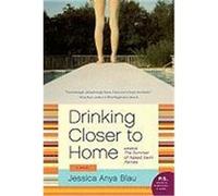 Drinking Closer to Home Blau, Jessica Anya (Auteur)