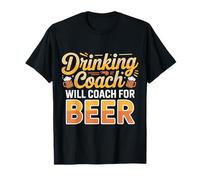 Drinking Coach Will Coach for Beer Party Drunk Clubbing |- T-Shirt
