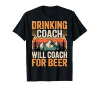 Drinking Coach Will Coach for Beer Party Drunk Clubbing T-Shirt