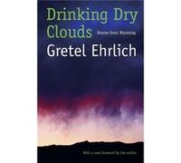 Drinking Dry Clouds by Gretel Ehrlich Gretel Ehrlich (Auteur)