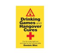 Drinking Games And Hangover Cures: Fun For A Big Night Out And Help For The Morning After