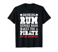 Drinking Rum Before Noon Makes You a Pirate Citation T-Shirt