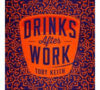 Drinks After Work by Toby Keith