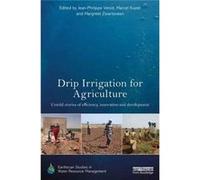 Drip Irrigation For Agriculture Jean - Philippe Institut De Recherche Pour Le Developpement Ird Venot, Kuper France , France Marcel Cirad, Margreet Unesco - Ihe And University Of Amsterdam Zwarteveen 