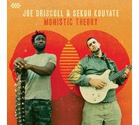 Driscoll,Joe & Kouyate,Sekou - Monistic Theory