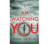 Driscoll, T: I Am Watching You