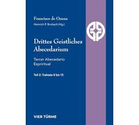 Drittes Geistliches Abecedarium: Tercer Abecedario Espiritual Teil 2: Tratate 8 bis 15 (Quellen der Spiritualität)