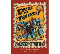 Drive By Truckers - Dirty South - Live At The 40 Watt