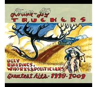 Drive-By Truckers - Ugly Buildings, Whores and Politicians: Greatest H