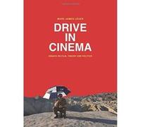 Drive in Cinema: Essays on Film, Theory and Politics - [Version Originale] Inconnu (Auteur)