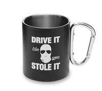 Drive IT Like You Stole IT Funny Car Auto Tasse en métal avec poignée mousqueton