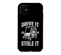 Drive It Like You Stole It - Golfeur de Golf Amusant pour Homme Coque pour iPhone 11