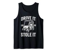 Drive It Like You Stole It - Golfeur de Golf Amusant pour Homme Débardeur