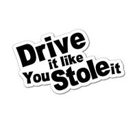 Drive IT Like You Stole IT JDM Sticker Decal