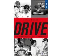 Drive, les hommes qui ont façonné la formule 1