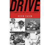Drive - Les Hommes Qui Ont Fait La Formule 1